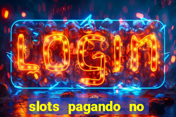 slots pagando no cadastro 2024